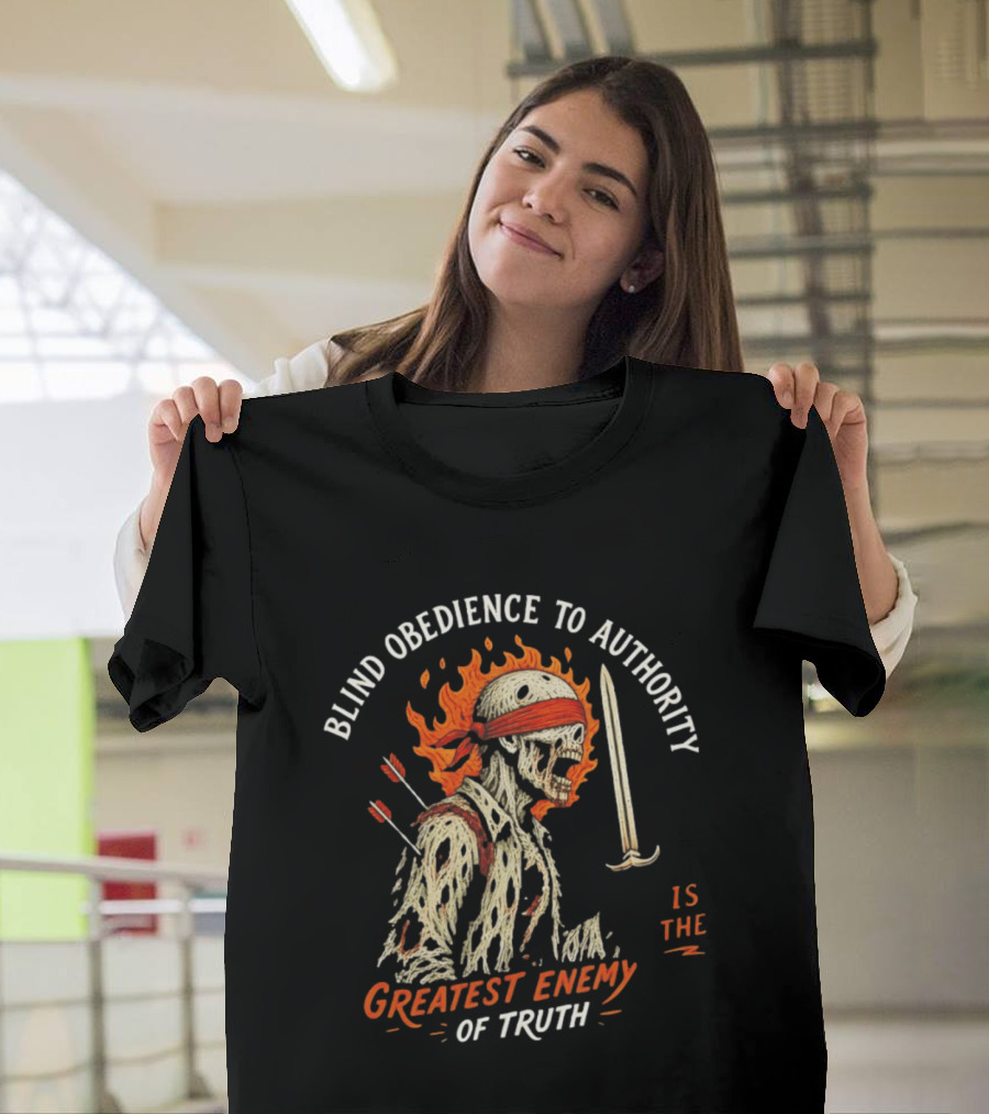 Blind Obedience To Authority Skeleton Warrior Greatest Enemy Of Truth Fiery Bandana Sword Arrows T-Shirt