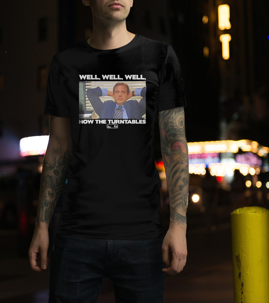 Steve Carell Well Well Well How The Turntables The Office Michael Scott T-Shirt