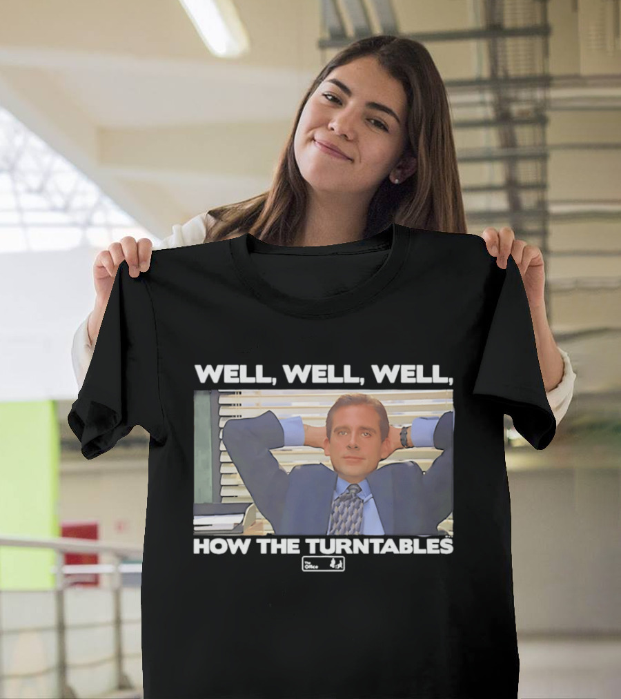 Steve Carell Well Well Well How The Turntables The Office Michael Scott T-Shirt