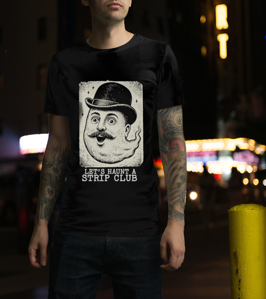 Whimsical Victorian Spirit Face Let's Haunt A Strip Club T-Shirt