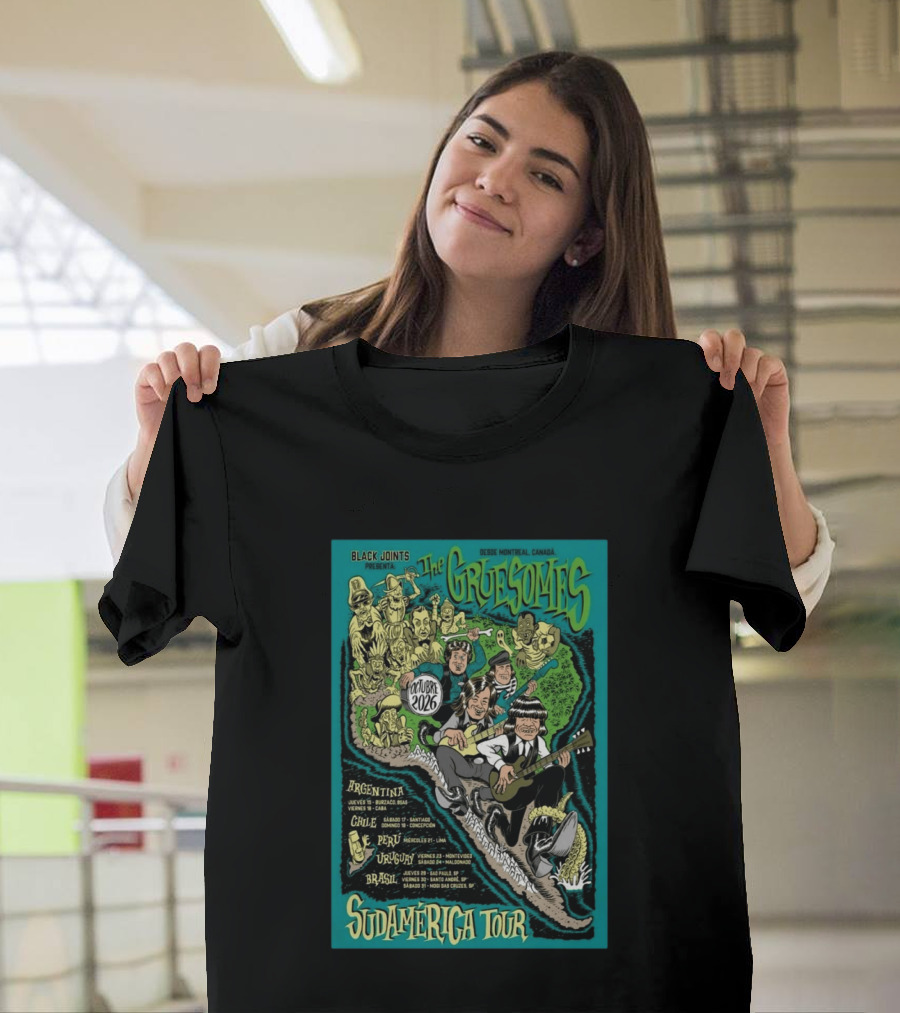 Black Joints Presenta The Gruesomes Sudamérica Tour Octubre 2026 Desde Montreal Canadá Argentina Chile Perú Uruguay Brasil T-Shirt