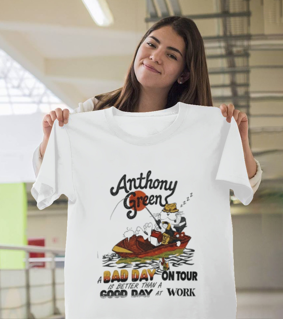 Anthony Green Bad Day On Tour Better Than Work Cat Fishing 2026 T-Shirt