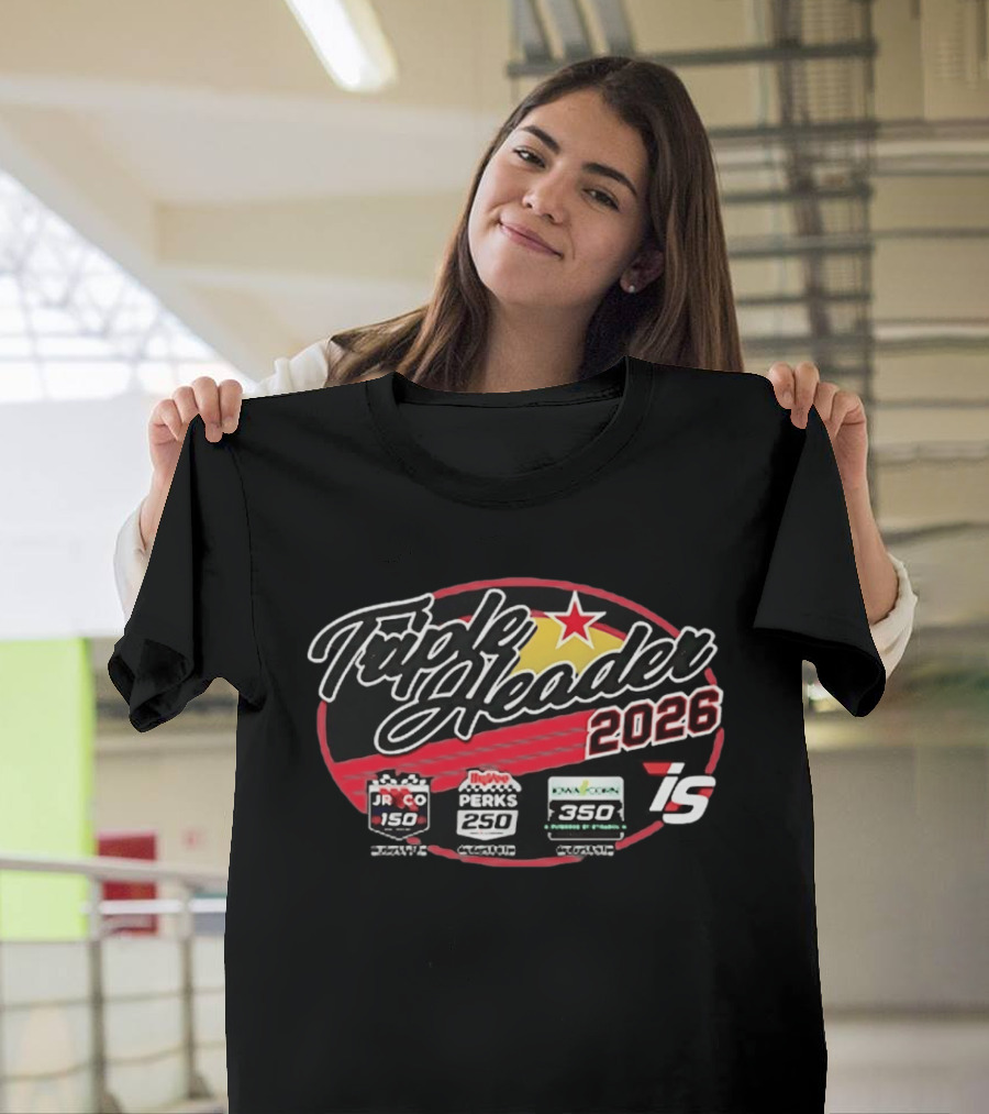 Triple Header 2026 Iowa Corn 350 Hy Vee Perks 250 JR Co 150 Racing Event Series T-Shirt