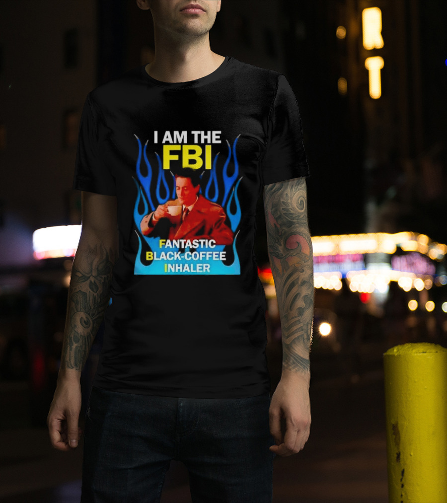 I Am The FBI Fantastic Black Coffee Inhaler Special Agent Dale Cooper T-Shirt
