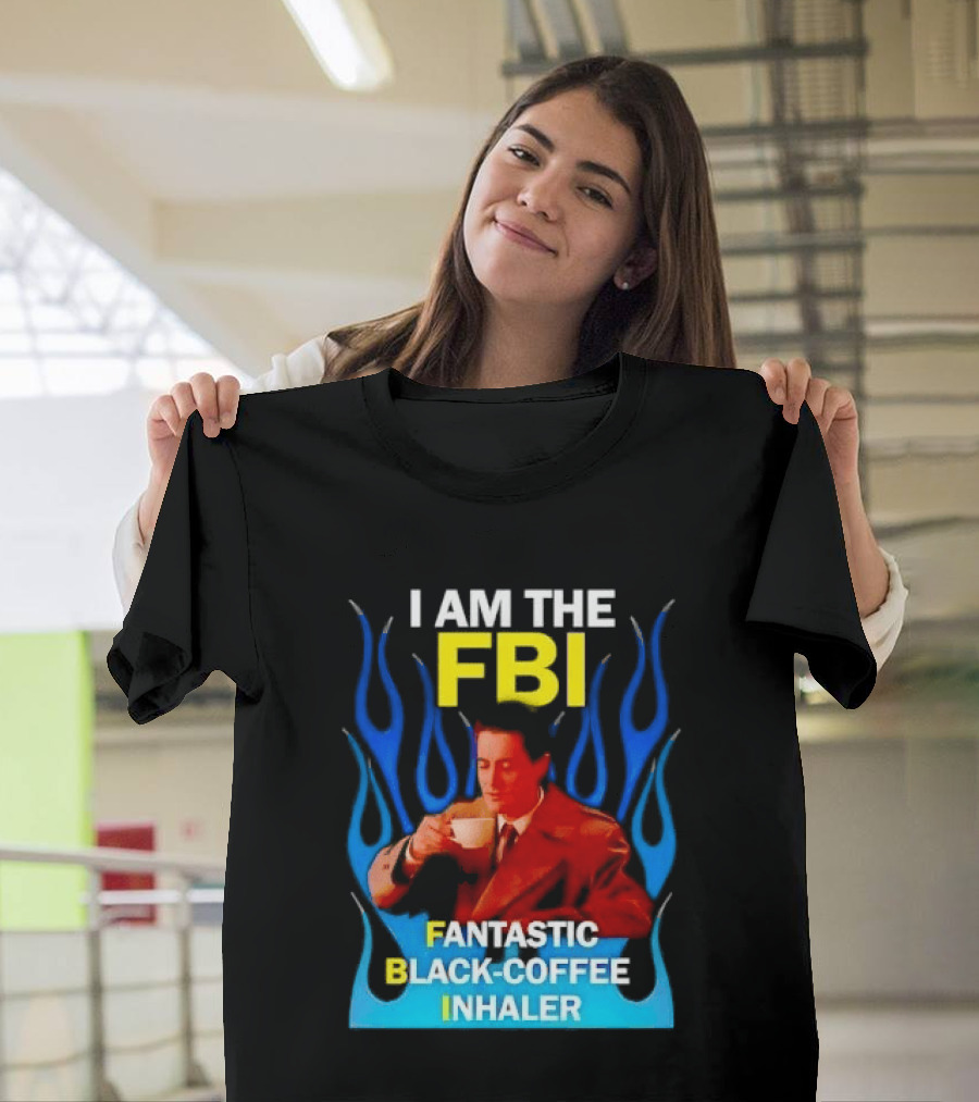 I Am The FBI Fantastic Black Coffee Inhaler Special Agent Dale Cooper T-Shirt