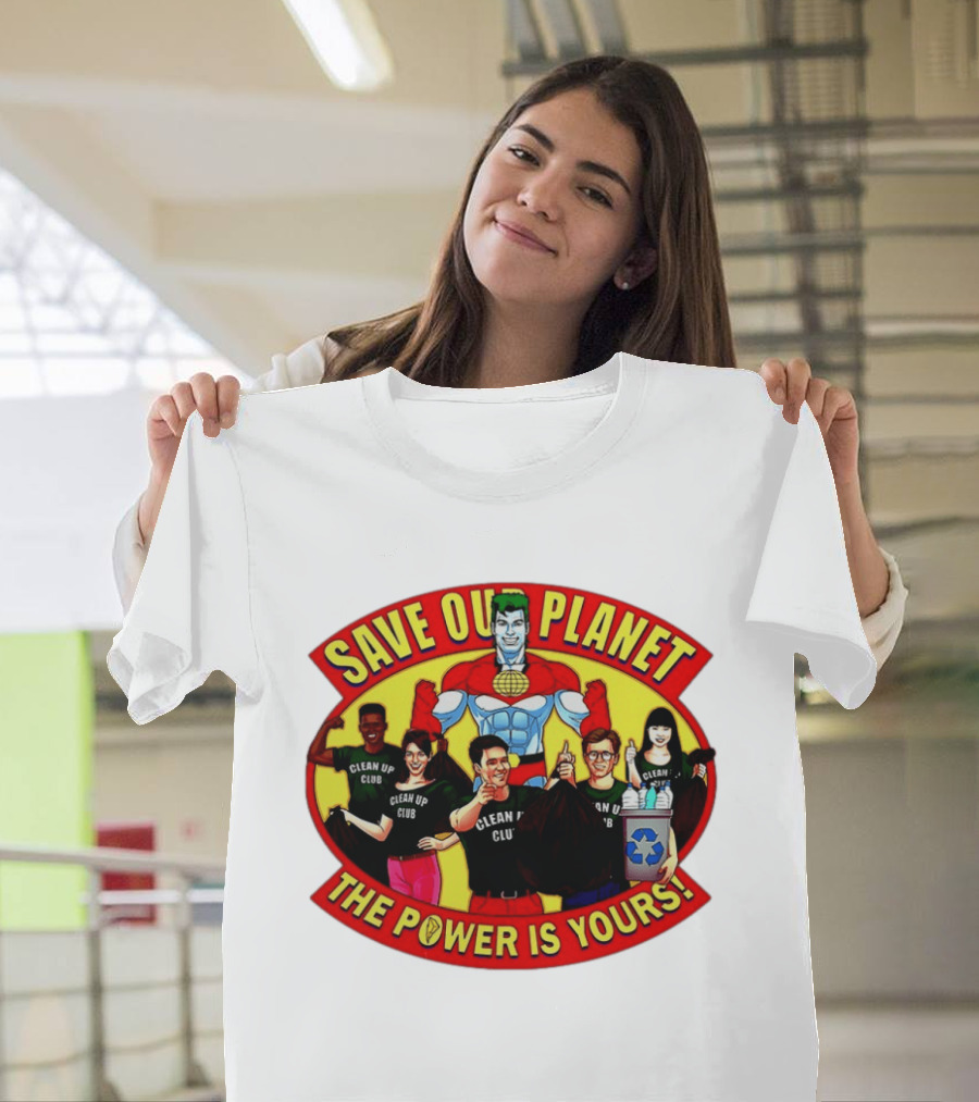 Save Our Planet Clean Up Club The Power Is Yours T-Shirt