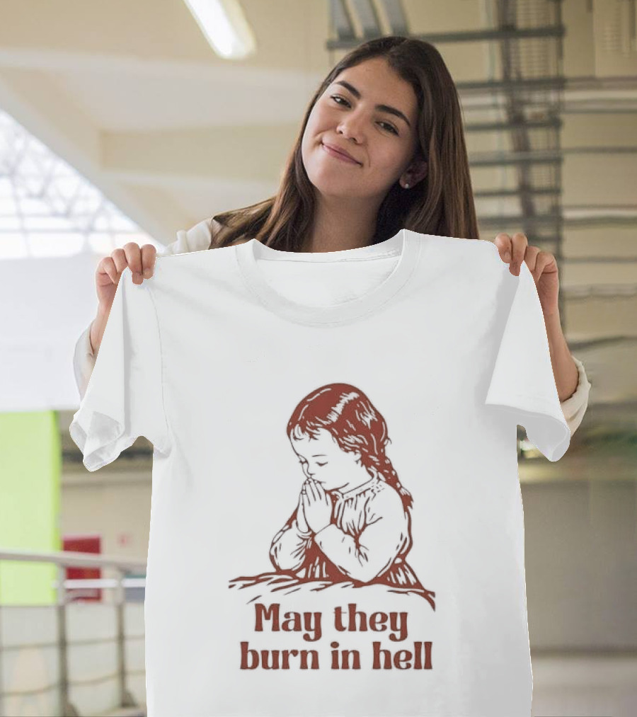 Praying Girl May They Burn In Hell Vintage Red Sketch T-Shirt
