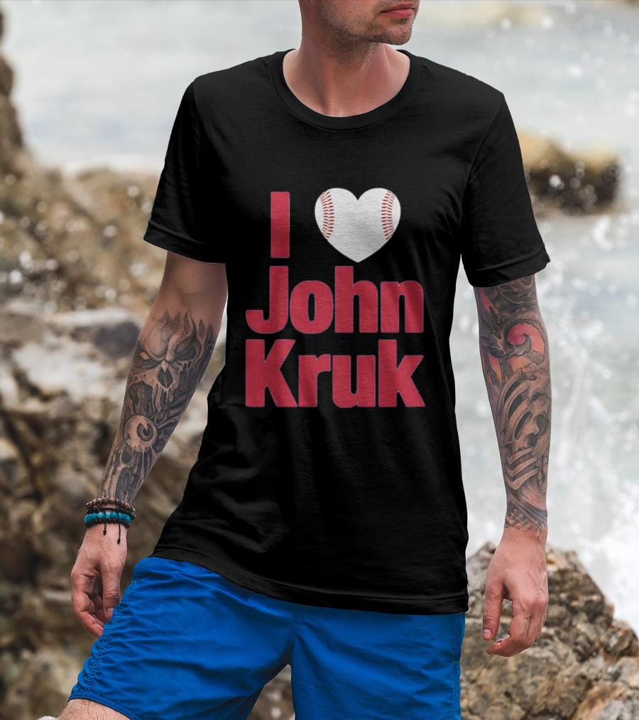 I Love John Kruk Baseball Philadelphia Phillies T-Shirt