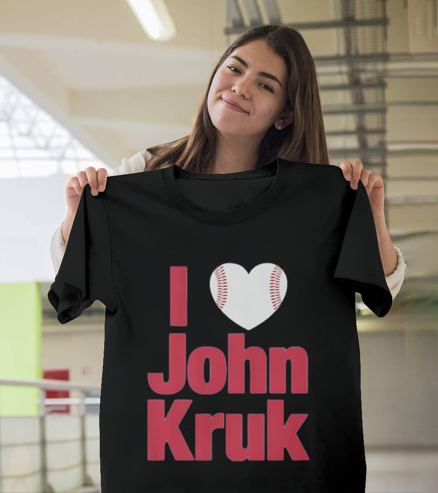 I Love John Kruk Baseball Philadelphia Phillies T-Shirt