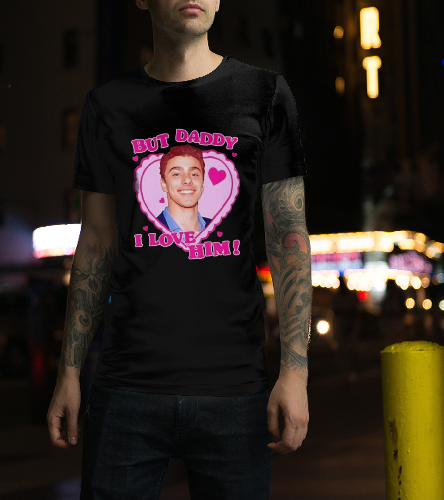 But Daddy I Love Him Heart Frame Pink Text And Hearts T-Shirt