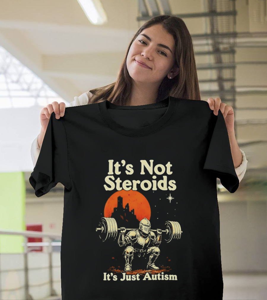It's Not Steroids It's Just Autism Knight Lifting Moon T-Shirt