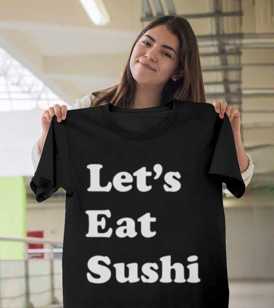 Let's Eat Sushi T-Shirt