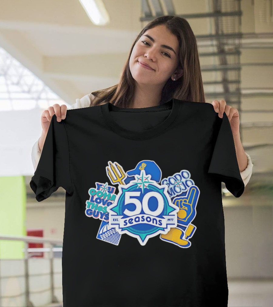 Seattle Mariners 50 Seasons 1977 You Gotta Love These Guys SoDo Mojo T-Shirt