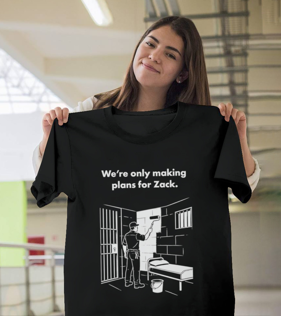 We're Only Making Plans For Zack Prison Scene T-Shirt