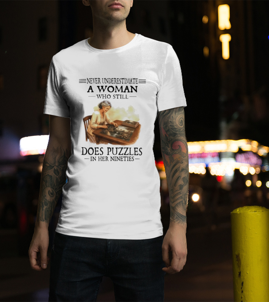 Never Underestimate A Woman Who Does Puzzles In Her Nineties T-Shirt