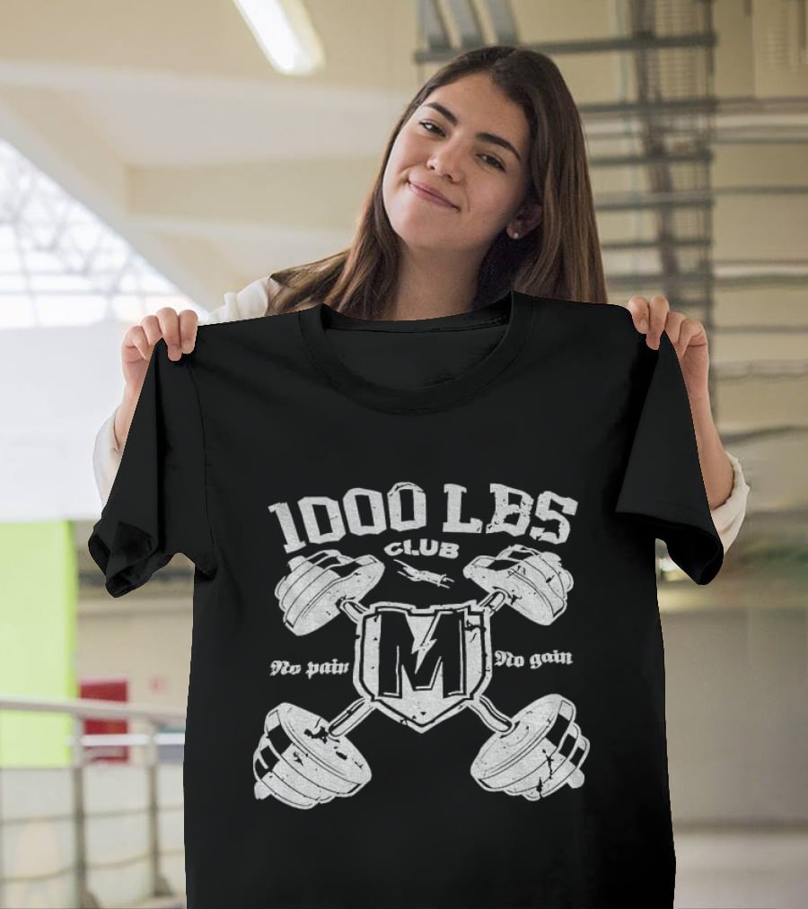 1000 LBS Club No Pain No Gain M Logo Barbell Crossed Weights T-Shirt