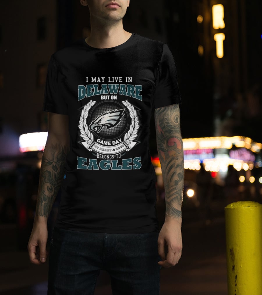 Philadelphia Eagles Game Day Delaware Fan Heart & Soul Loyalty T-Shirt
