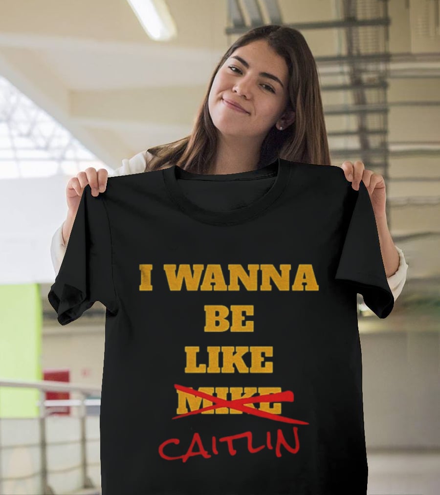 I Wanna Be Like Caitlin Clark Indiana Fever WNBA Basketball 2025 T-Shirt
