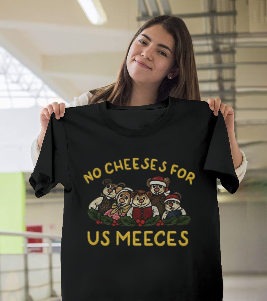 No Cheeses For Us Meeces Christmas Bears With Santa Hats And Holiday Attire T-Shirt