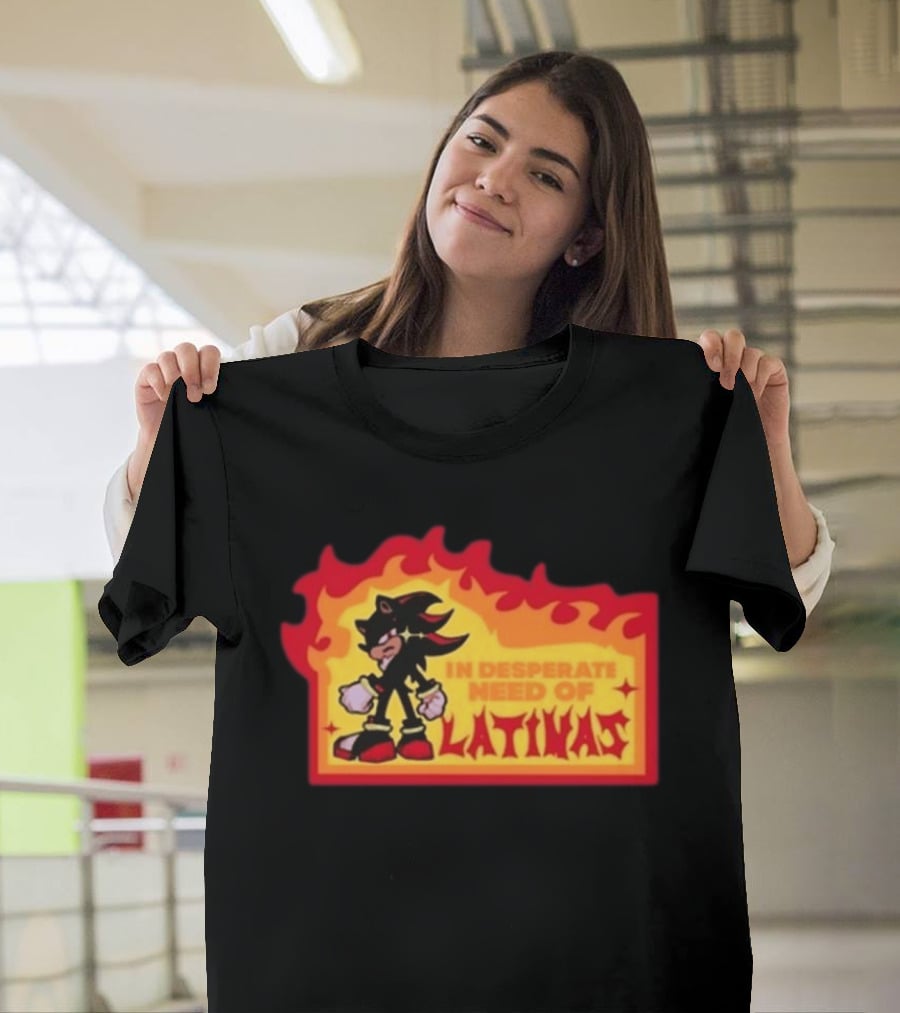 Shadow The Hedgehog In Desperate Need Of Latinas Flame T-Shirt