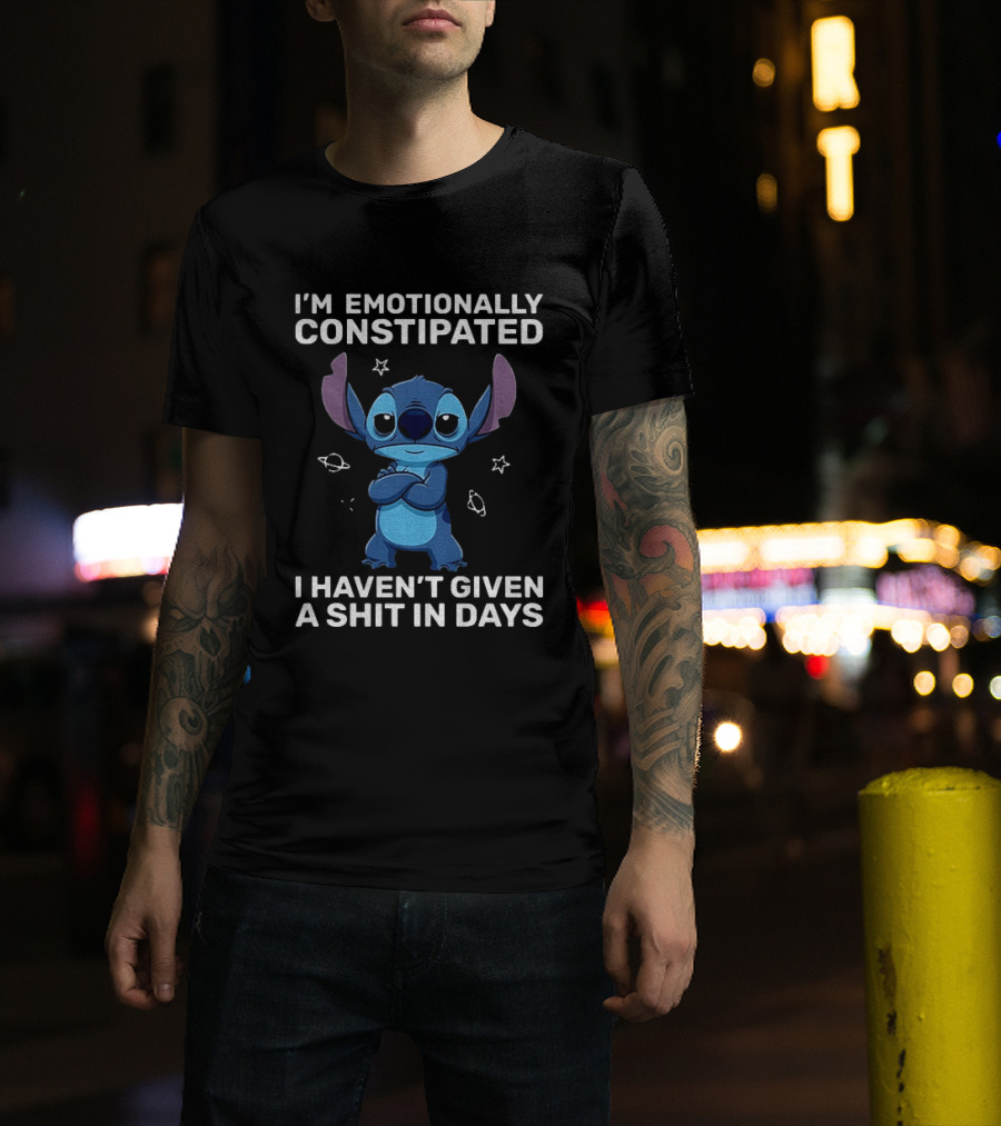 Stitch Grumpy I'm Emotionally Constipated I Haven't Given A Shit In Days T-Shirt