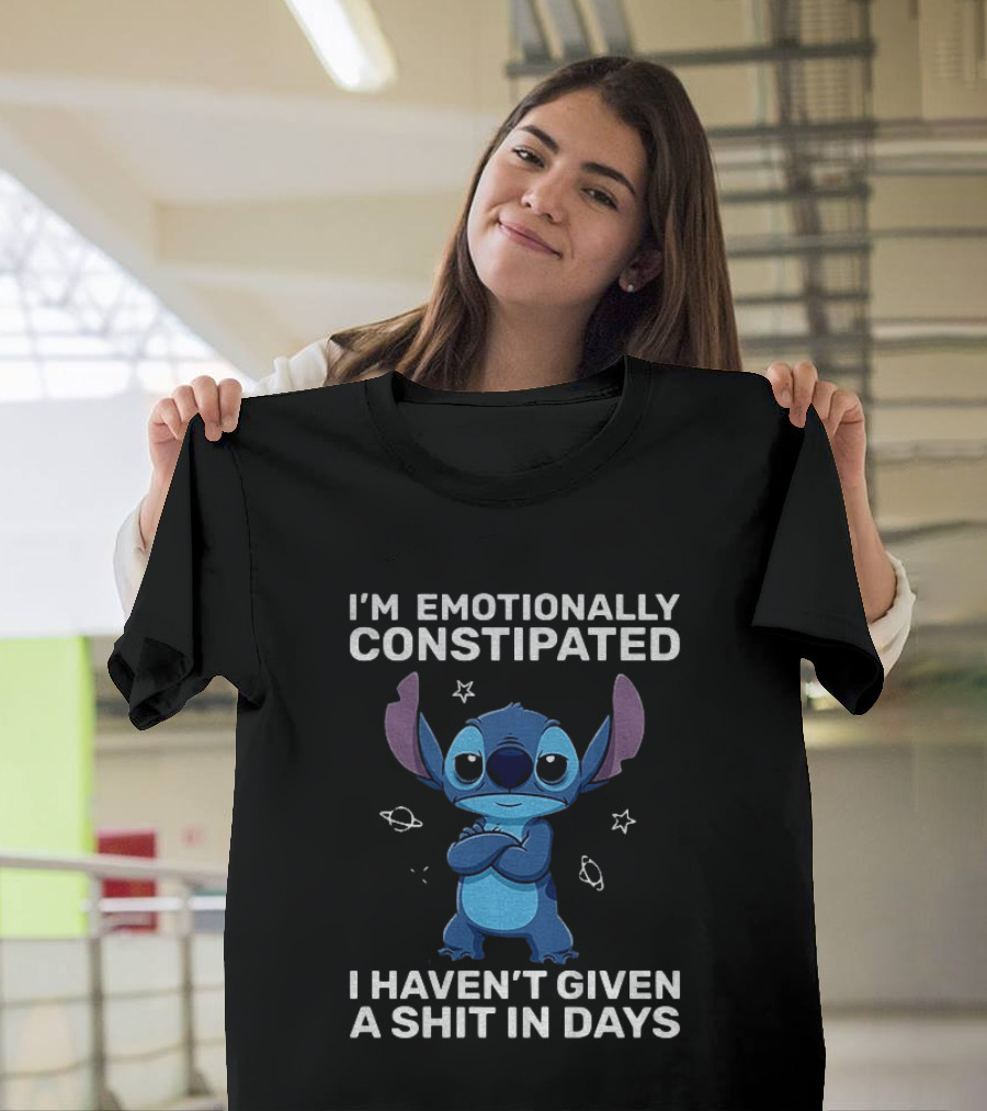 Stitch Grumpy I'm Emotionally Constipated I Haven't Given A Shit In Days T-Shirt