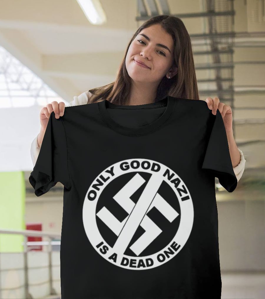 Only Good Nazi Is A Dead One T-Shirt