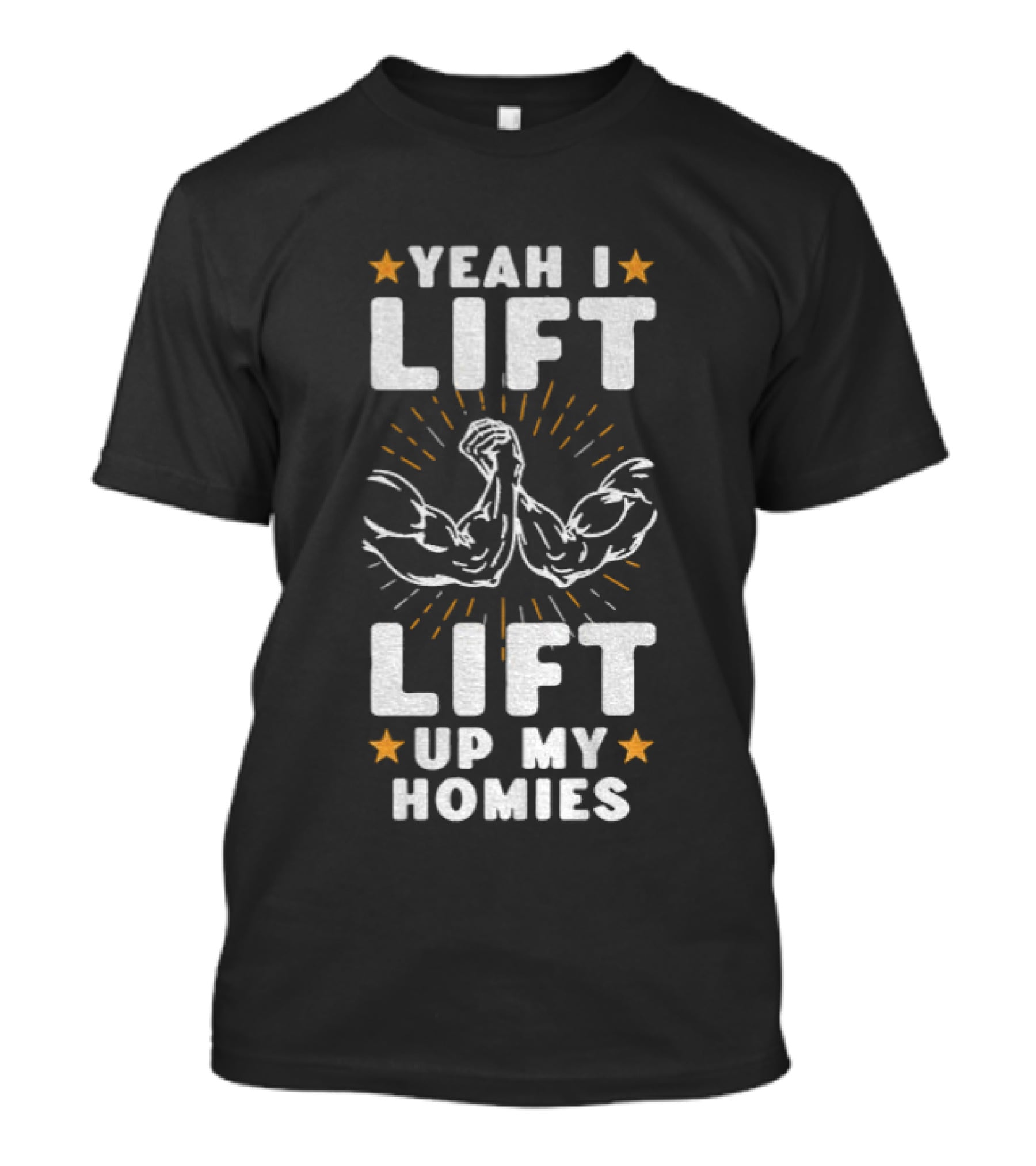 Yeah I Lift Lift Up My Homies Muscular Arms Stars T-Shirt