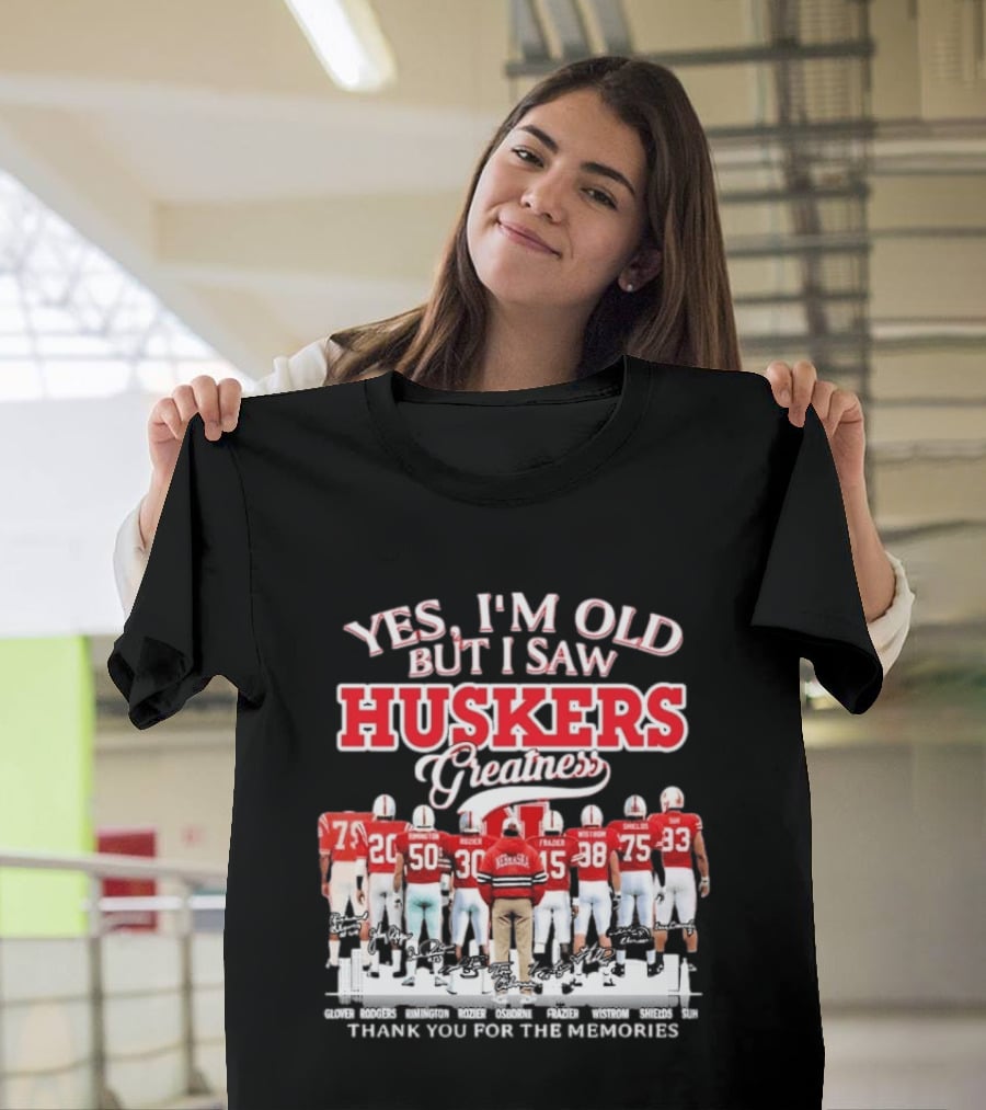 Yes I'm Old But I Saw Huskers Greatness Thank You For The Memories Nebraska Cornhuskers Signatures T-Shirt