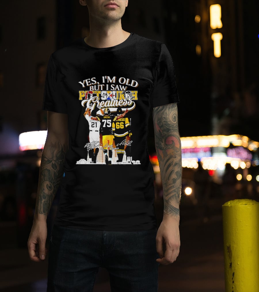 Yes I'm Old But I Saw Pittsburgh Steelers Greatness Signatures T-Shirt