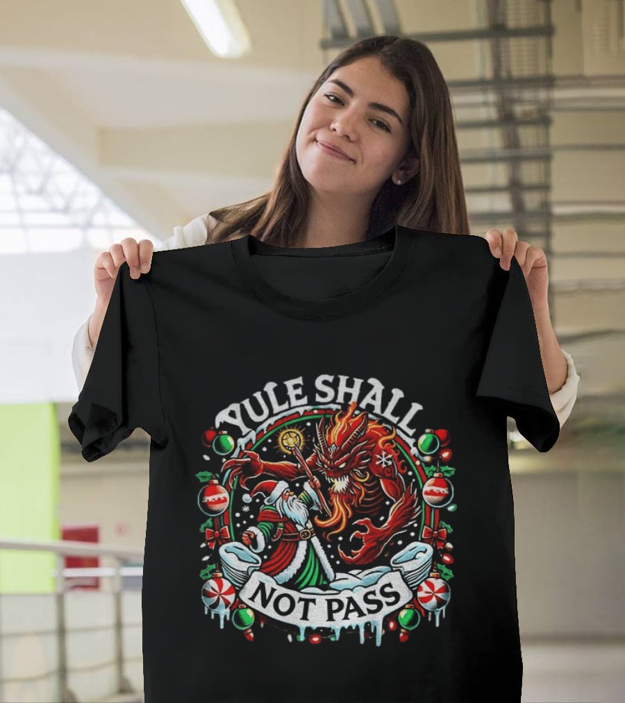 Yule Shall Not Pass Lord Of The Rings Christmas Gandalf Santa Dragon Holiday T-Shirt
