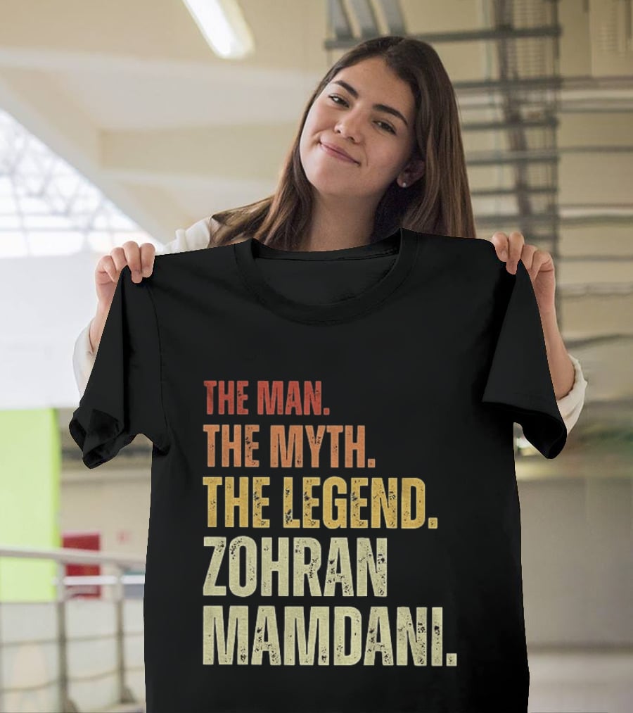 The Man The Myth The Legend Zohran Mamdani Political T-Shirt