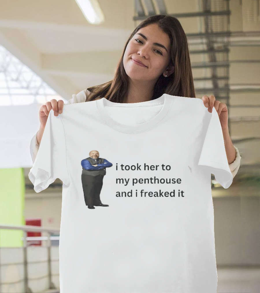 Bertram Jessie I Took Her To My Penthouse And I Freaked It Funny Meme T-Shirt