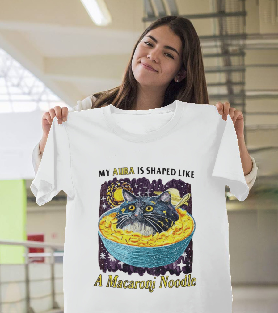 My Aura Is Shaped Like A Macaroni Noodle Cat In Bowl T-Shirt