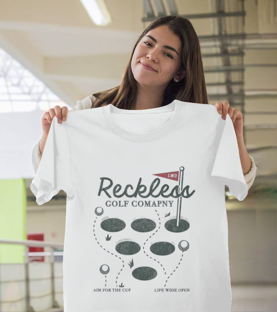 Reckless Golf Company Aim For The Cup Life Wide Open Cboystv T-Shirt