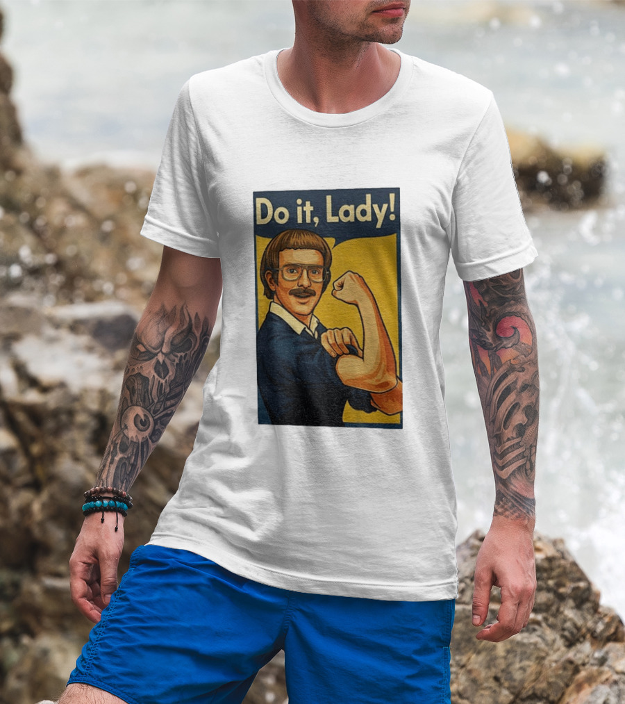 Do It Lady Meme Feminist Empowerment Rosie The Riveter T-Shirt