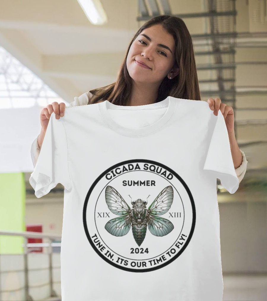 Cicada Squad Summer 2024 Tune In Its Our Time To Fly XIX XIII T-Shirt