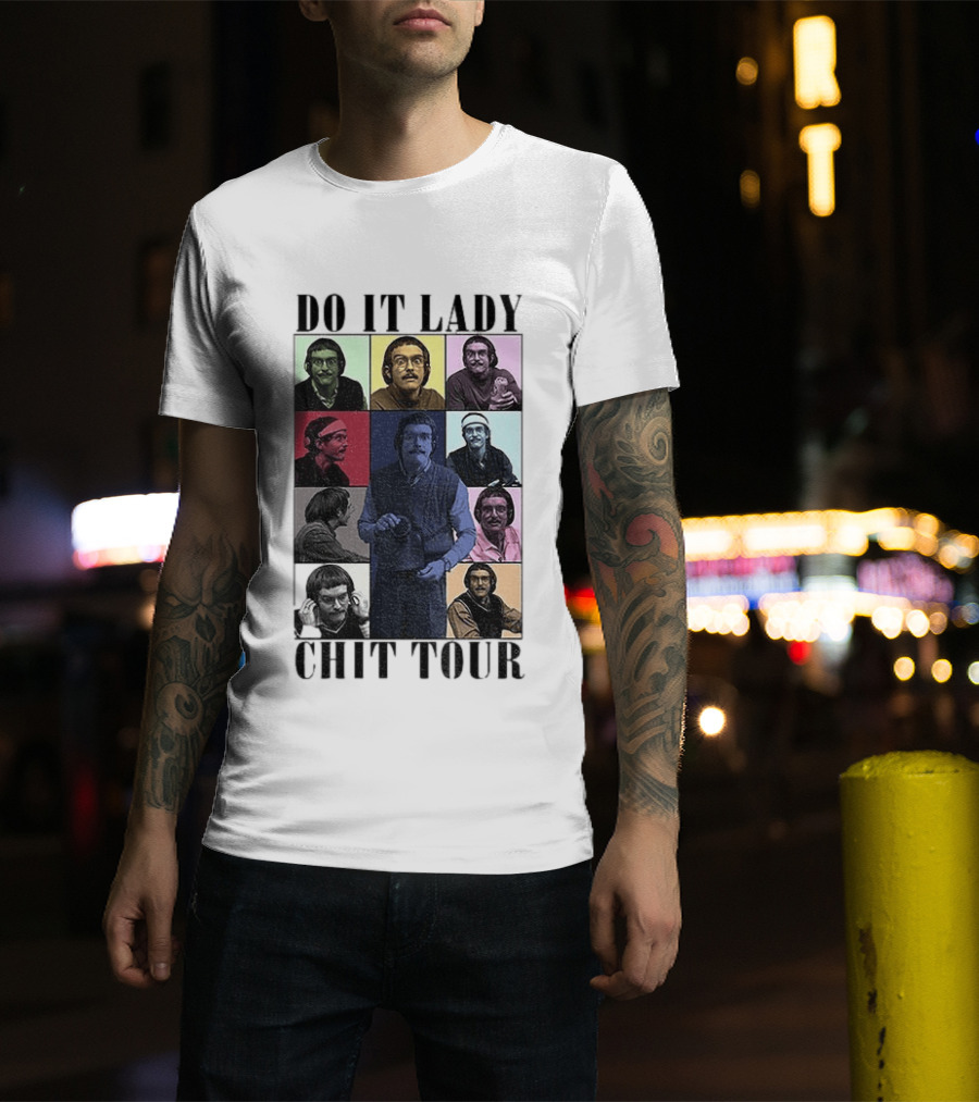 Do It Lady Chit Tour Eras Bootleg Comedy T-Shirt