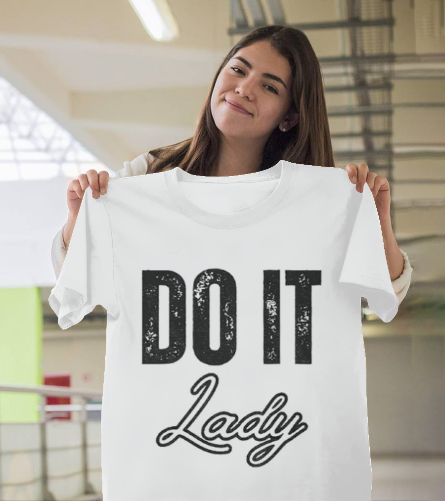 Do It Lady Humorous TikTok Chit Lady Phrase T-Shirt