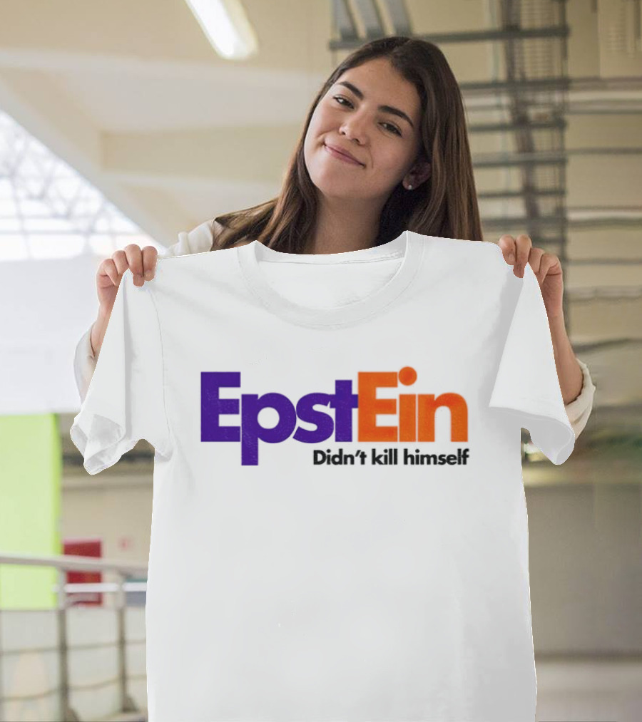 Epstein Didn't Kill Himself FedEx T-Shirt
