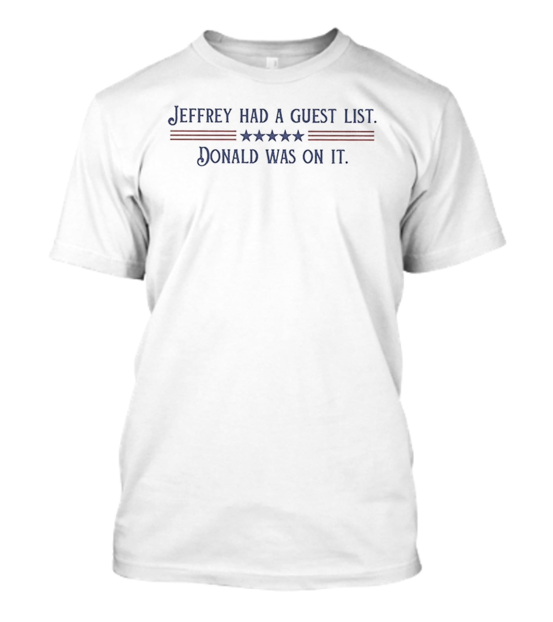 Jeffrey Had A Guest List Donald Was On It Five Stars T-Shirt
