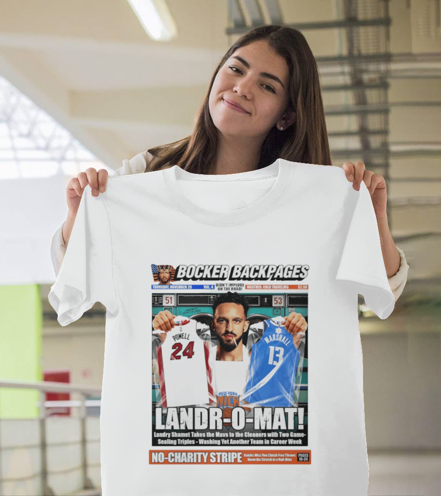 Landr O Mat Landry Shamet New York Knicks Powell 24 Marshall 13 Bocker Backpages T-Shirt