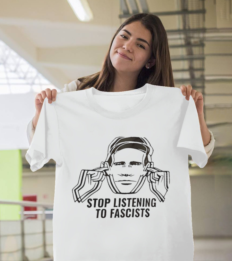 Stop Listening To Fascists Image With Face And Hands T-Shirt