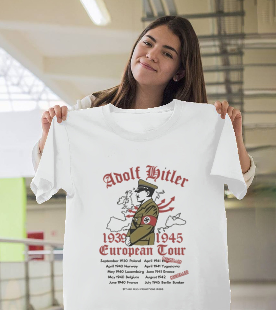 Wwii Adolf Hitler European Tour 1939 1945 T-Shirt