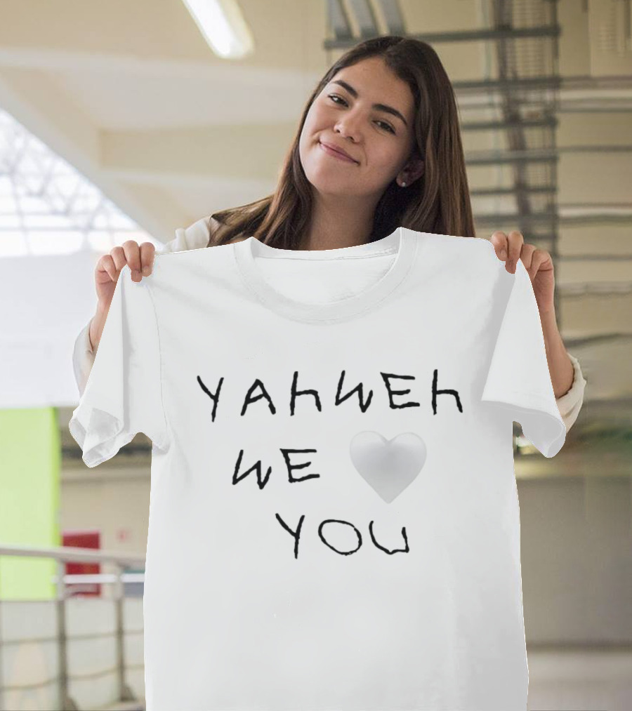 Yahweh We Love You Heart Symbol Christianity T-Shirt