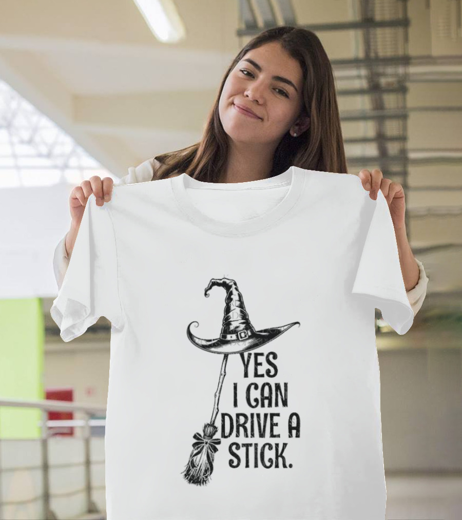 Yes I Can Drive A Stick Witch Hat Broom Halloween 2025 T-Shirt