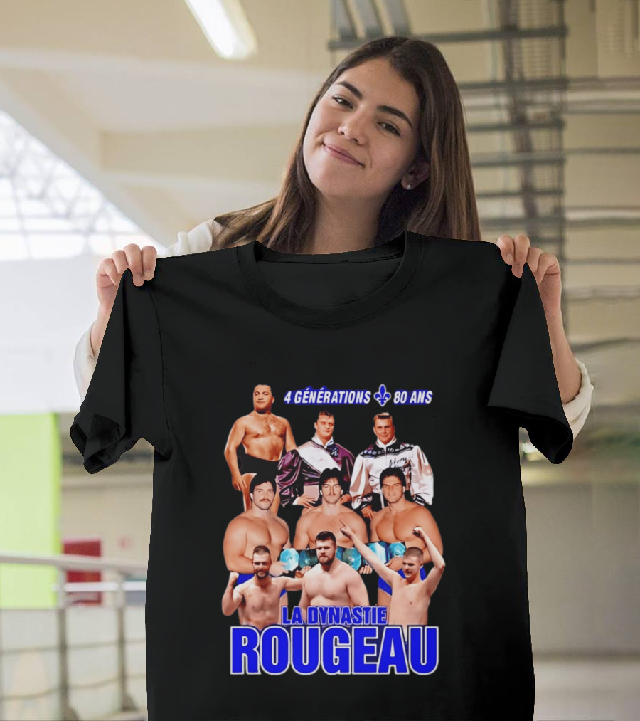 La Dynastie Rougeau 4 Générations 80 Ans T-Shirt