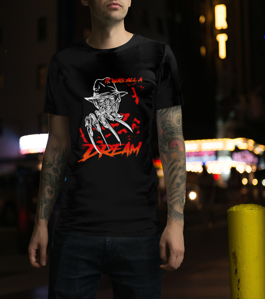 Freddy Krueger It Was All A Dream Horror Movie Nightmare Claw Hands Hat T-Shirt