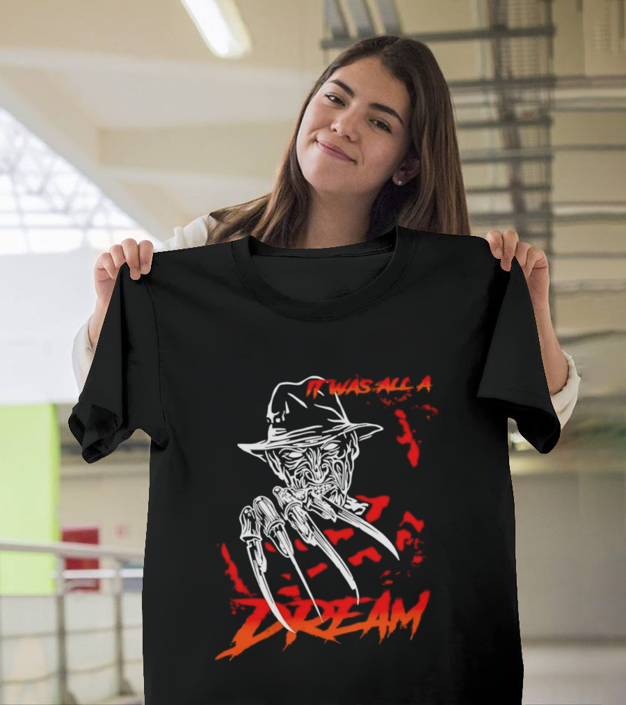Freddy Krueger It Was All A Dream Horror Movie Nightmare Claw Hands Hat T-Shirt