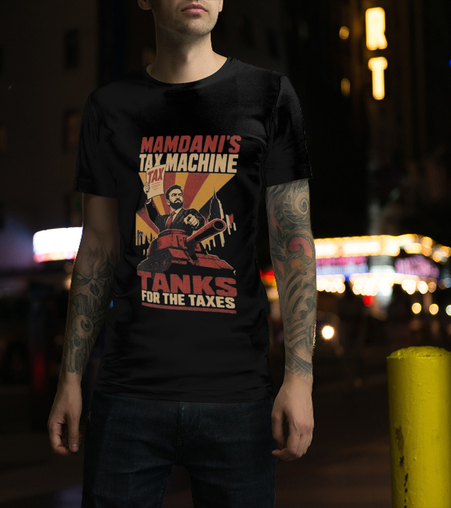 Mamdani's Tax Machine Tanks For The Taxes Vintage Style Political T-Shirt